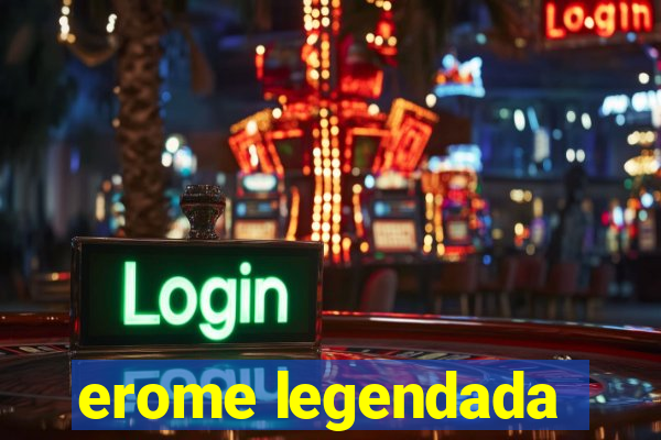 erome legendada